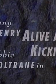 Primary photo for Alive and Kicking Primary photo for Alive and Kicking