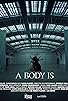 Primary photo for A Body Is Primary photo for A Body Is