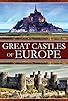 Primary photo for Great Castles of Europe
