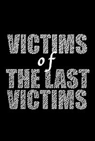Primary photo for Victims of the Last Victims