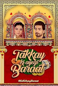 Primary photo for Takkay Ki Ayegi Baraat