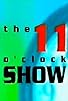 Primary photo for The 11 O'Clock Show Primary photo for The 11 O'Clock Show