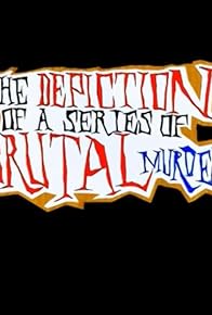 Primary photo for The Depiction of a Series of Brutal Murders