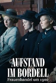 Primary photo for Aufstand im Bordell - Frauenhandel um 1900