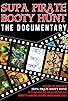 Primary photo for Supa Pirate Booty Hunt: The Documentary Primary photo for Supa Pirate Booty Hunt: The Documentary