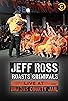 Primary photo for Jeff Ross Roasts Criminals: Live at Brazos County Jail