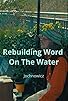 Primary photo for Rebuilding Word on the Water