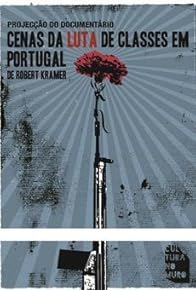 Primary photo for Scenes from the Class Struggle in Portugal