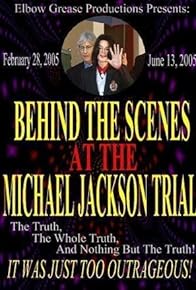 Primary photo for Behind the Scenes at the Michael Jackson Trial Primary photo for Behind the Scenes at the Michael Jackson Trial