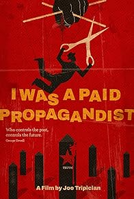 Primary photo for I Was a Paid Propagandist