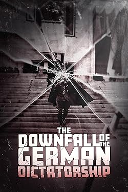 Poster of The Downfall of the German Dictatorship