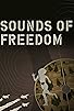 Primary photo for Sounds of Freedom Primary photo for Sounds of Freedom
