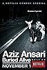 Primary photo for Aziz Ansari: Buried Alive Primary photo for Aziz Ansari: Buried Alive