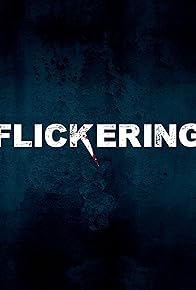 Primary photo for The Flickering