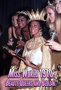 Primary photo for Miss World 1970: Beauty Queens and Bedlam Primary photo for Miss World 1970: Beauty Queens and Bedlam