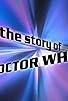 Primary photo for The Story of 'Doctor Who'