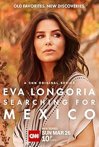 Primary photo for Eva Longoria: Searching for Mexico Primary photo for Eva Longoria: Searching for Mexico
