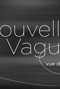 Primary photo for Nouvelle vague vue d'ailleurs