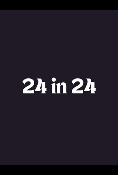 Primary photo for 24 in 24 Primary photo for 24 in 24