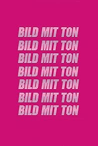 Primary photo for Bild mit Ton Primary photo for Bild mit Ton