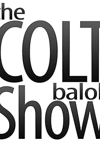 Primary photo for The Colt Balok Show