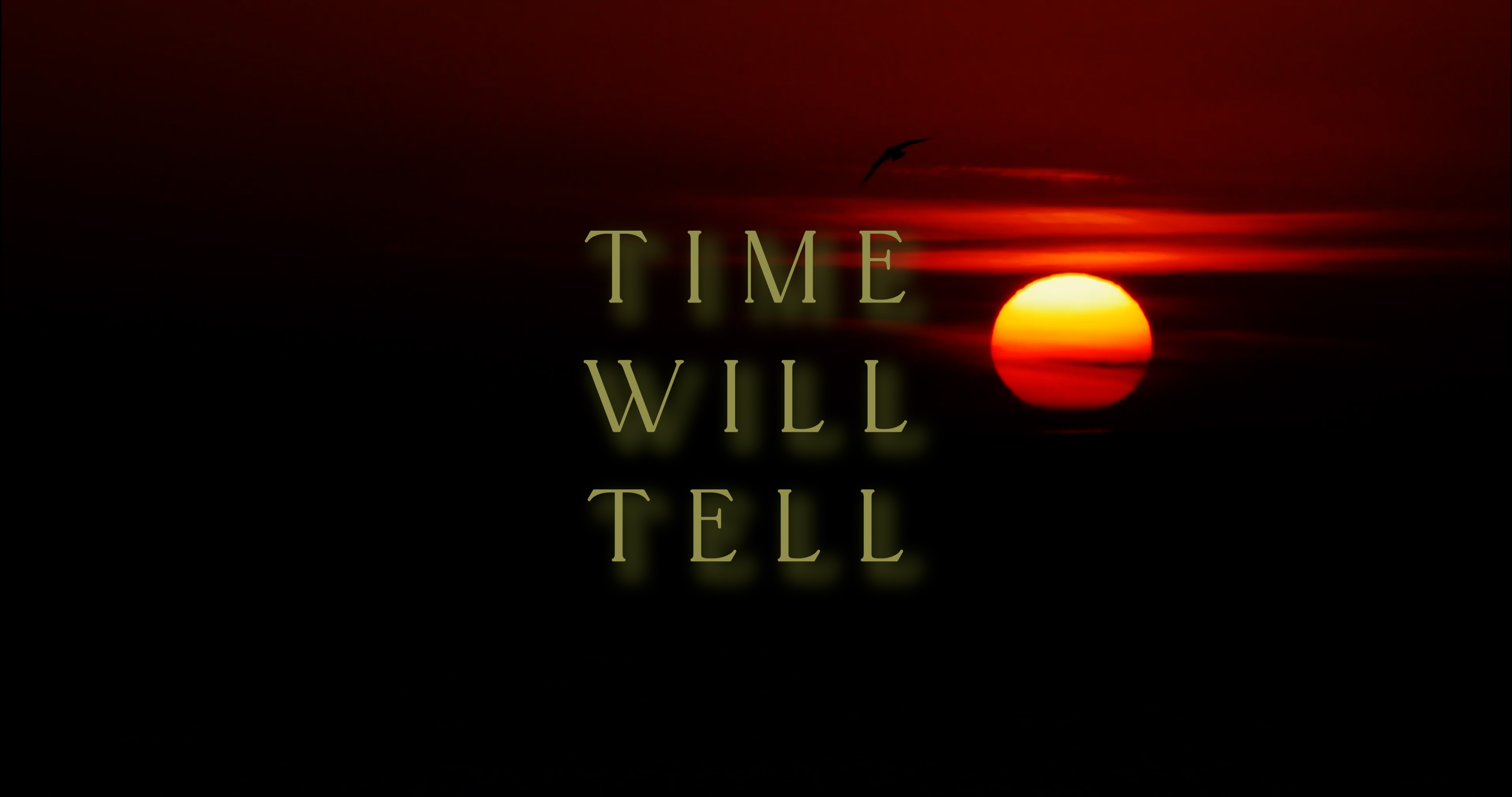 Time Will Tell