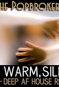 Primary photo for The PopBrokers - Warm, Silky (Deep AF House Remix)