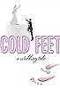 Primary photo for Cold Feet: A Wedding Tale Primary photo for Cold Feet: A Wedding Tale