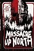 Primary photo for Massacre Up North