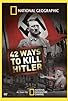 Primary photo for 42 Ways to Kill Hitler Primary photo for 42 Ways to Kill Hitler