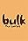 Bulk: The Series