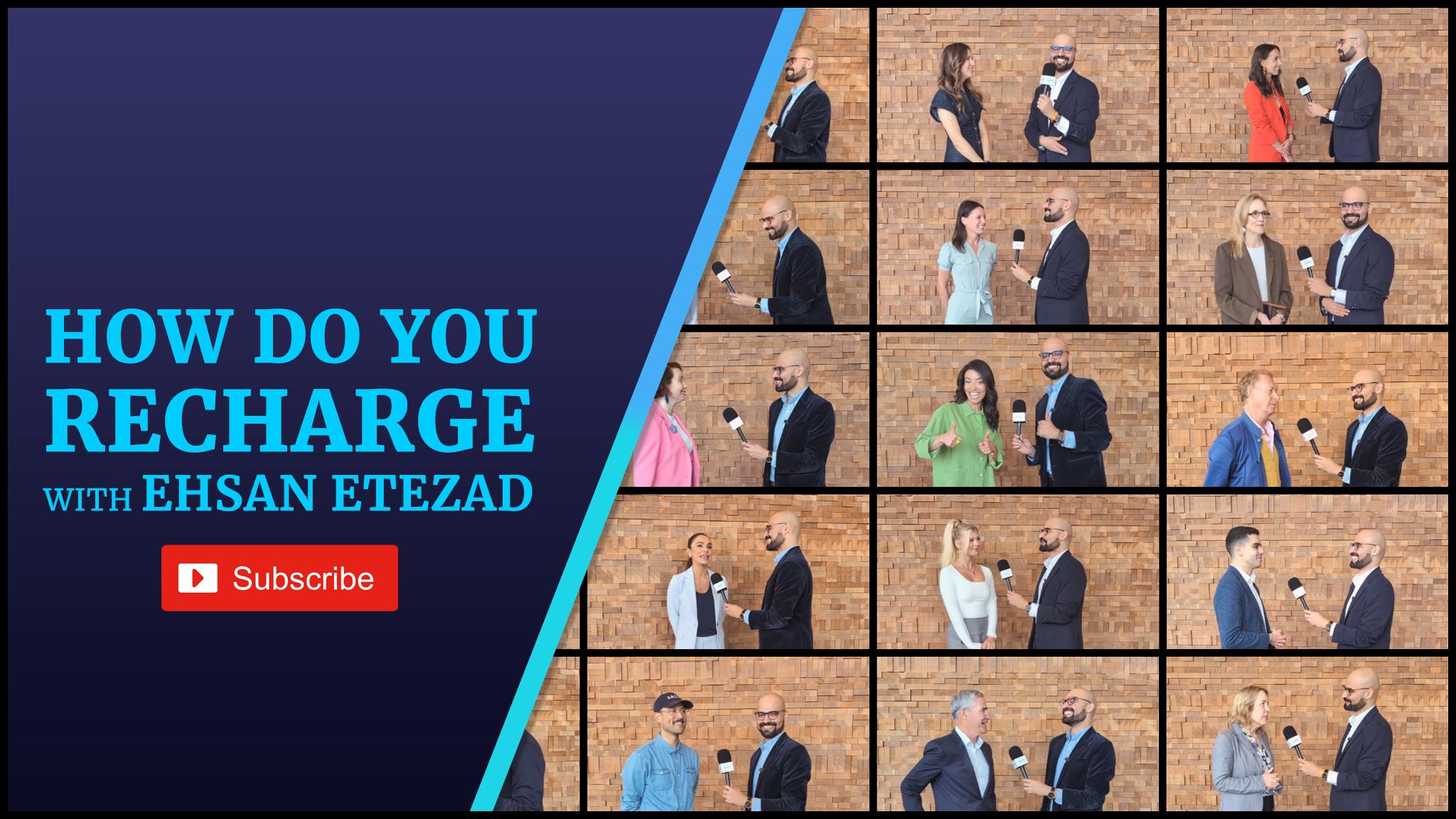 How Do You Recharge with Ehsan Etezad