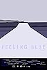 Primary photo for Feeling Blue Primary photo for Feeling Blue