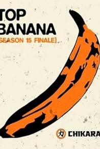 Primary photo for Chikara Top Banana Primary photo for Chikara Top Banana