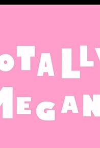 Primary photo for Totally Megan Primary photo for Totally Megan