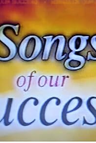 Primary photo for Songs of our Success Primary photo for Songs of our Success