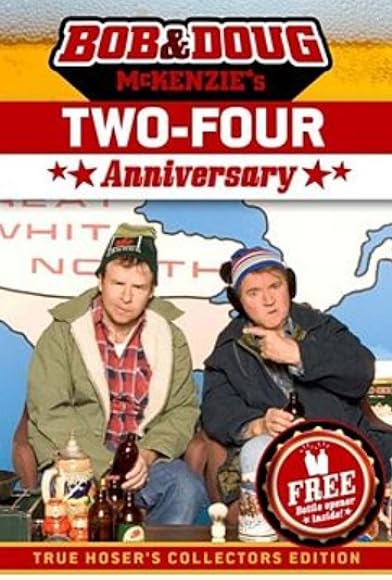 Primary photo for Bob & Doug McKenzie's Two-Four Anniversary Primary photo for Bob & Doug McKenzie's Two-Four Anniversary