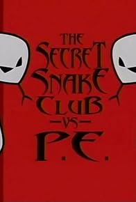 Primary photo for The Secret Snake Club vs. P.E./King Tooten Pooten Primary photo for The Secret Snake Club vs. P.E./King Tooten Pooten