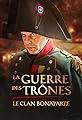 La Guerre des trônes, le clan Bonaparte's primary photo