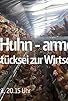 Primary photo for Armes Huhn - armer Mensch: Vom Frühstücksei zur Wirtschaftsflucht Primary photo for Armes Huhn - armer Mensch: Vom Frühstücksei zur Wirtschaftsflucht