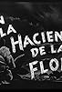 Primary photo for En la Hacienda de la Flor Primary photo for En la Hacienda de la Flor