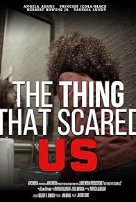 Primary photo for The Thing That Scared Us Primary photo for The Thing That Scared Us