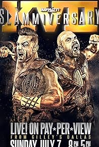 Primary photo for Impact Wrestling: Slammiversary XVII Primary photo for Impact Wrestling: Slammiversary XVII