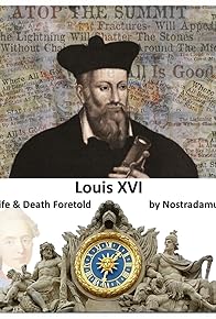 Primary photo for Louis XVI & Marie Antoinette - According to Nostradamus