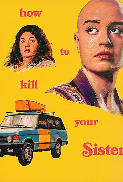 Primary photo for How to kill your Sister Primary photo for How to kill your Sister