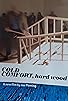 Primary photo for Cold Comfort, Hard Wood