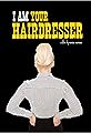 I Am Your Hairdresser's primary photo