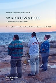 Primary photo for Weckuwapok (The Approaching Dawn) Primary photo for Weckuwapok (The Approaching Dawn)