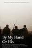 Primary photo for By My Hand or His