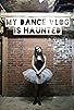 Primary photo for My Dance Vlog Is Haunted